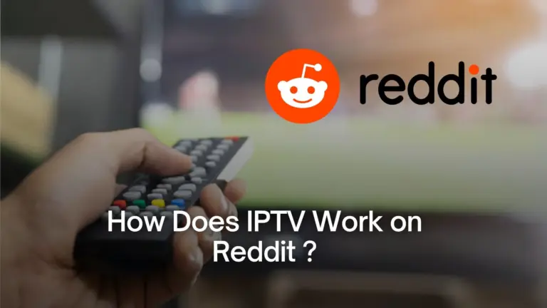 How Does IPTV Work on Reddit